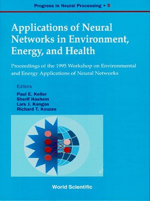 cover image of Applications of Neural Networks In Environment, Energy and Health--Proceedings of the 1995 Workshop On the Environment and Energy Applications of Neural Networks